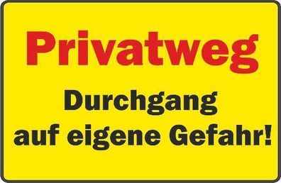stabiles PVC-Schild: Privatweg Durchgang auf eigene Gefahr!