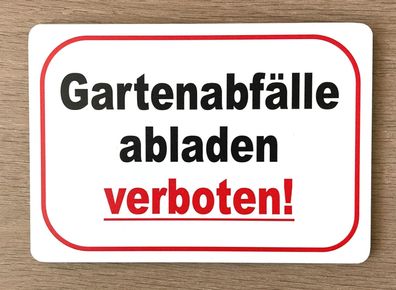 hochwertiges Aludibond-Schild o. Aufkleber - Gartenabfälle abladen verboten!
