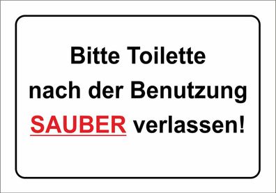Bitte Toilette nach der Benutzung SAUBER verlassen - Schild oder Klebeschild