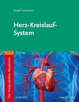 Die Heilpraktiker-Akademie. Herz-Kreislauf-System, Rudolf Schweitzer