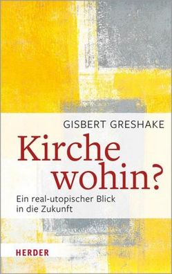 Kirche wohin?, Gisbert Greshake