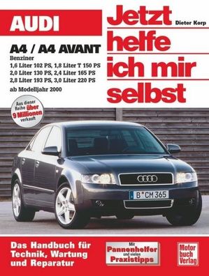 Audi A4/ A4 Avant Benziner ab 2000. Jetzt helfe ich mir selbst, Dieter Korp