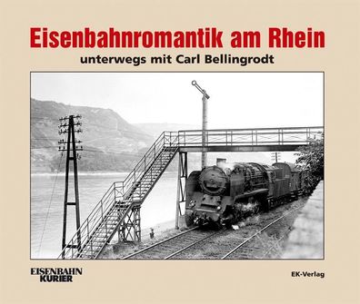 Eisenbahnromantik am Rhein, Carl Bellingrodt