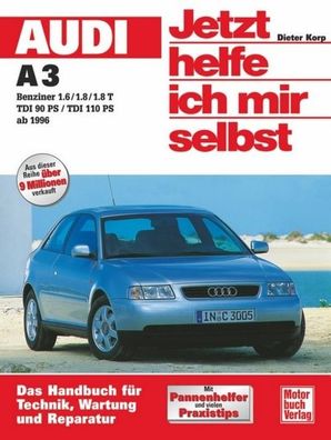 Audi A3 ab 1996. Jetzt helfe ich mir selbst, Dieter Korp