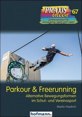Parkour & Freerunning, Martin Friedrich