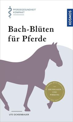 Bach-Bl?ten f?r Pferde, Ute Ochsenbauer