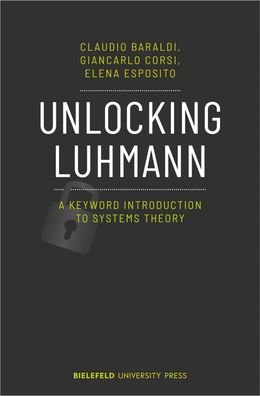 Unlocking Luhmann, Claudio Baraldi