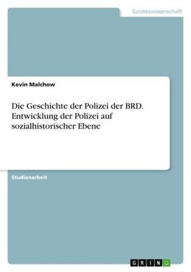Die Geschichte der Polizei der BRD. Entwicklung der Polizei auf sozialhisto ...
