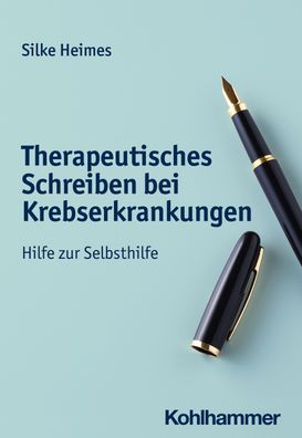 Therapeutisches Schreiben bei Krebserkrankungen, Silke Heimes