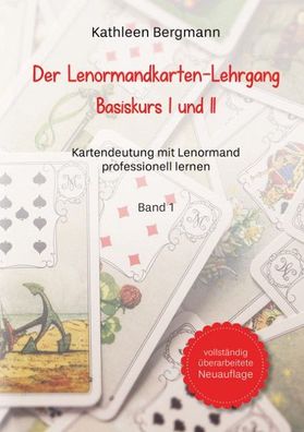 Der Lenormandkarten-Lehrgang 1, Kathleen Bergmann