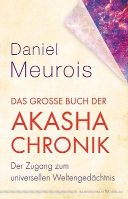 Das gro?e Buch der Akasha-Chronik, Daniel Meurois