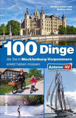 100 Dinge, die Sie in Mecklenburg-Vorpommern erlebt haben m?ssen,