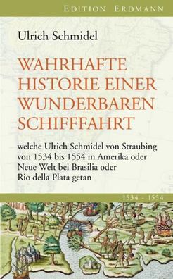 Wahrhafte Historie einer wunderbaren Schifffahrt, Ulrich Schmidel