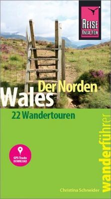 Reise Know-How Wanderf?hrer Wales - der Norden: 22 Wandertouren, mit GPS-Tr ...