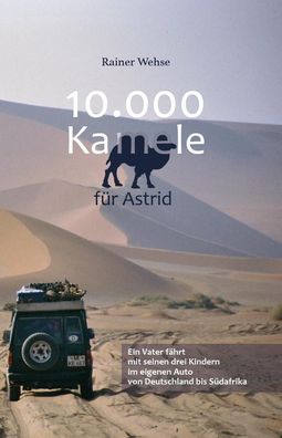 10.000 Kamele f?r Astrid, Rainer Wehse
