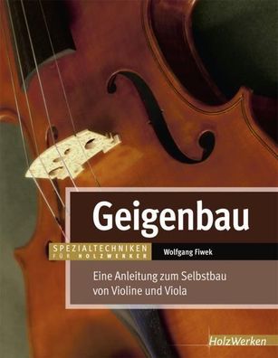 Geigenbau, Wolfgang Fiwek