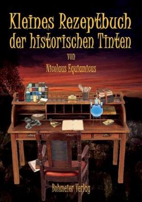 Kleines Rezeptbuch der historischen Tinten, Nicolaus Equiamicus