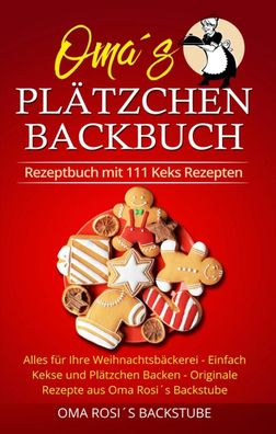 Rezeptbuch mit 111 Keks Rezepten, Oma Rosi's Backstube