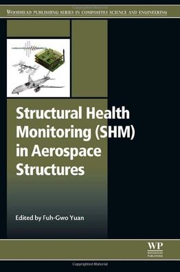 Structural Health Monitoring (SHM) in Aerospace Structures (Woodhead Publis ...
