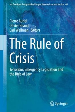 The Rule of Crisis: Terrorism, Emergency Legislation and the Rule of Law (I ...