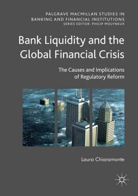 Bank Liquidity and the Global Financial Crisis: The Causes and Implications ...