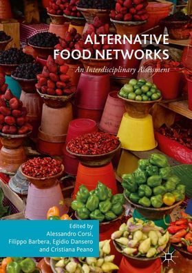 Alternative Food Networks: An Interdisciplinary Assessment, Alessandro Corsi