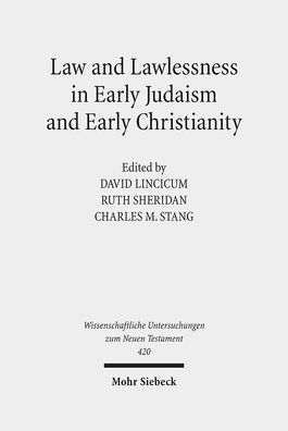 Law and Lawlessness in Early Judaism and Early Christianity (Wissenschaftli ...