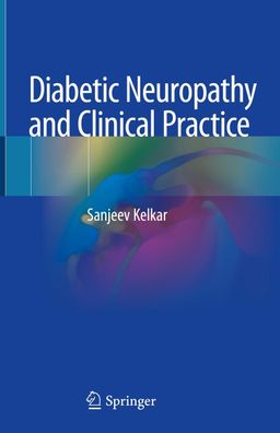 Diabetic Neuropathy and Clinical Practice, Sanjeev Kelkar