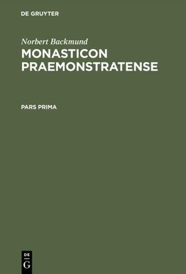 Monasticon Praemonstratense: Id est Historia Circariarum atque Canoniarum c ...