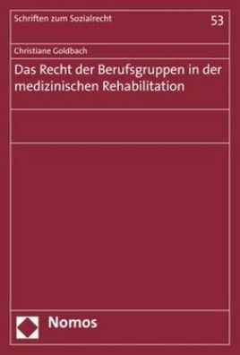 Das Recht der Berufsgruppen in der medizinischen Rehabilitation (Schriften ...