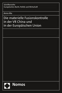 Die materielle Fusionskontrolle in der VR China und in der Europ?ischen Uni ...