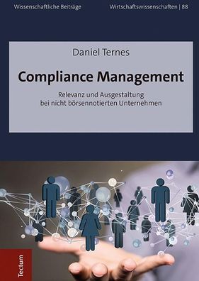 Compliance Management: Relevanz und Ausgestaltung bei nicht b?rsennotierten ...