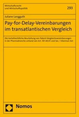 Pay-for-Delay-Vereinbarungen im transatlantischen Vergleich: Die kartellrec ...