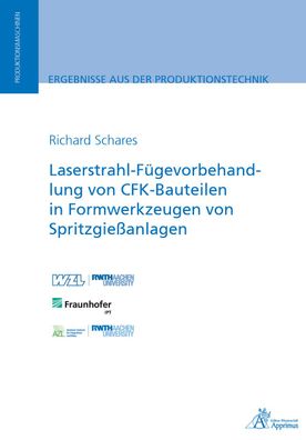 Laserstrahl-F?gevorbehandlung von CFK-Bauteilen in Formwerkzeugen von Sprit ...