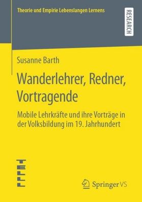 Wanderlehrer, Redner, Vortragende: Mobile Lehrkr?fte und ihre Vortr?ge in d ...