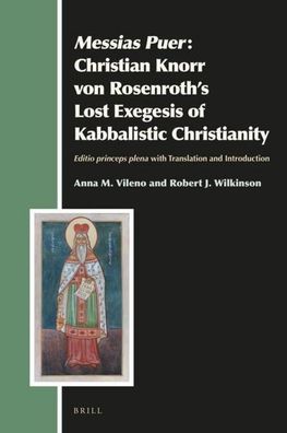 Messias Puer Christian Knorr Von Rosenroth?s Lost Exegesis of Kabbalistic C ...