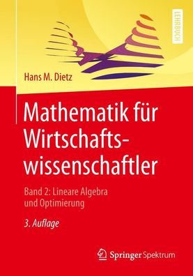 Mathematik f?r Wirtschaftswissenschaftler: Band 2: Lineare Algebra und Opti ...