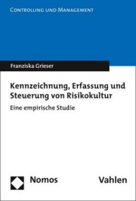 Kennzeichnung, Erfassung und Steuerung von Risikokultur: Eine empirische St ...