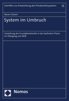 System im Umbruch: Gestaltung der Grundpfandrechte in der badischen Praxis ...