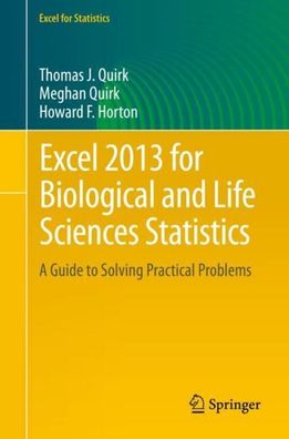 Excel 2013 for Biological and Life Sciences Statistics: A Guide to Solving ...