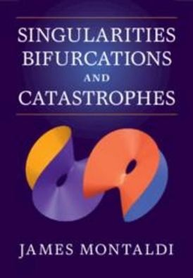 Singularities, Bifurcations and Catastrophes, James (University of Manchest ...