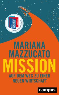 Mission Auf dem Weg zu einer neuen Wirtschaft Mazzucato, Mariana