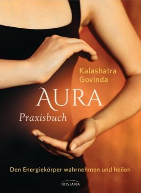 Aura Praxisbuch, Kalashatra Govinda