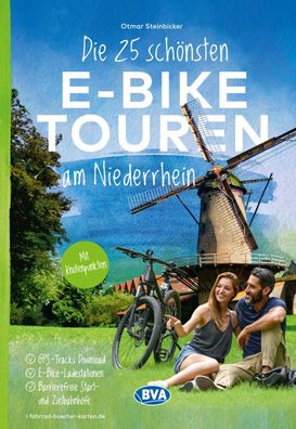 Die 25 sch?nsten E-Bike Touren am Niederrhein, Otmar Steinbicker