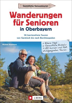 Wanderungen f?r Senioren in Oberbayern, Michael Kleemann