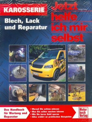 Jetzt helfe ich mir selbst - Karosserie - Blech, Lack und Reparatur