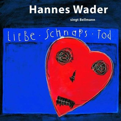Hannes Wader: Liebe, Schnaps, Tod - Wader singt Bellmann - Mercury 3748291 - (CD / T