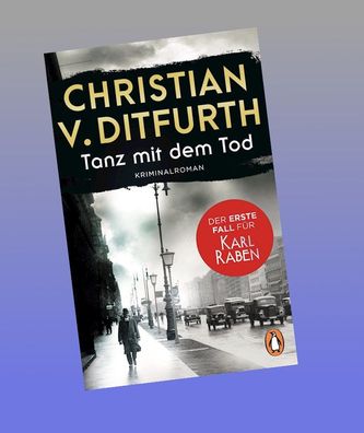Tanz mit dem Tod. Der erste Fall f?r Karl Raben: Kriminalroman. Der Auftakt ...