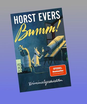 Bumm!: Kriminalgeschichten | Der Spiegel-bestseller jetzt als Taschenbuch, ...