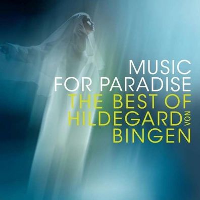 Hildegard von Bingen (1098-1179): Music for Paradise - The Best of Hildegard von Bin